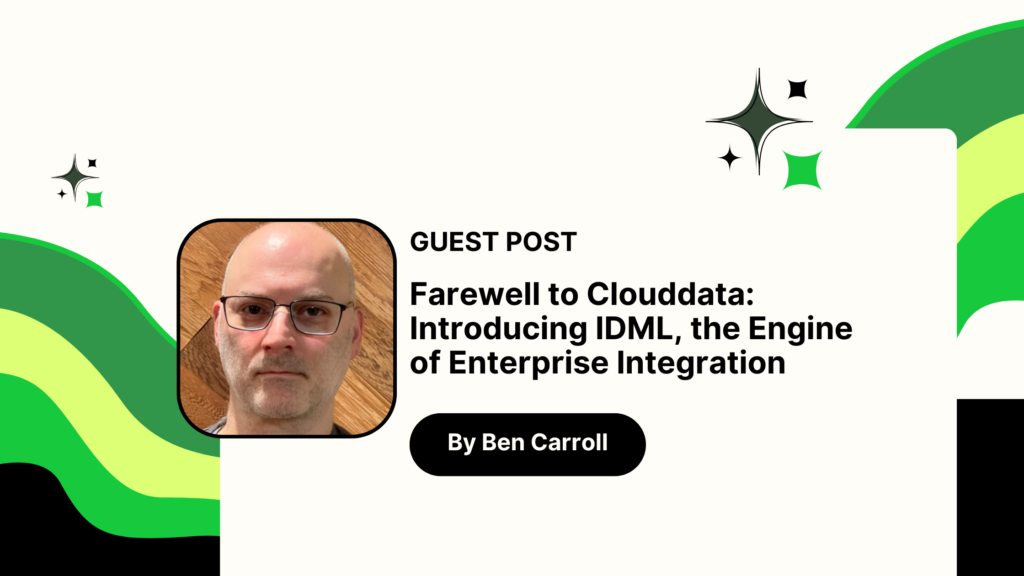 A Fond Farewell to Clouddata: Introducing IDML, the Engine of Enterprise Integration