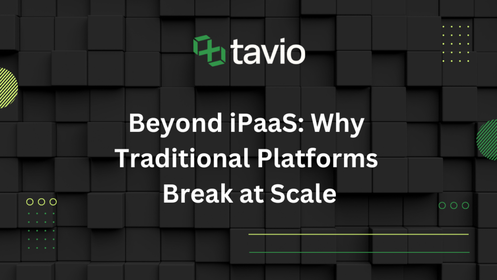 Beyond iPaaS: Why Traditional Platforms Break at Scale (and How to Fix It)
